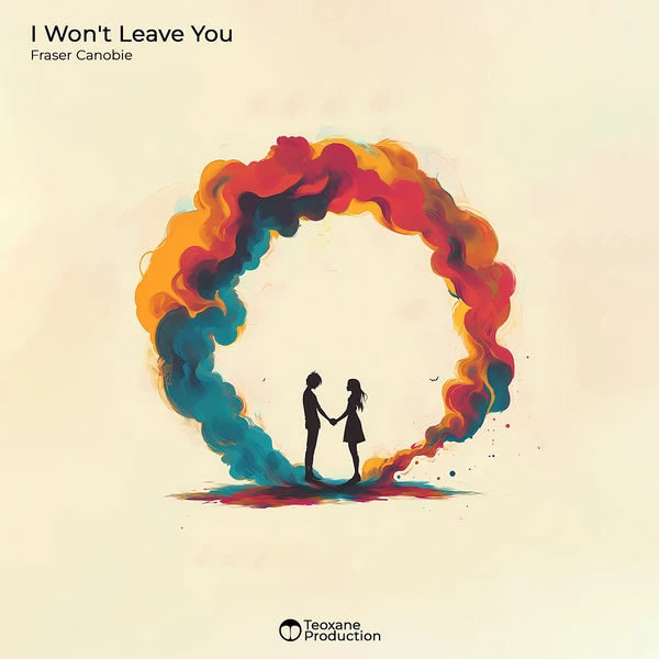 Cover of Fraser Canobie – I Won't Leave You